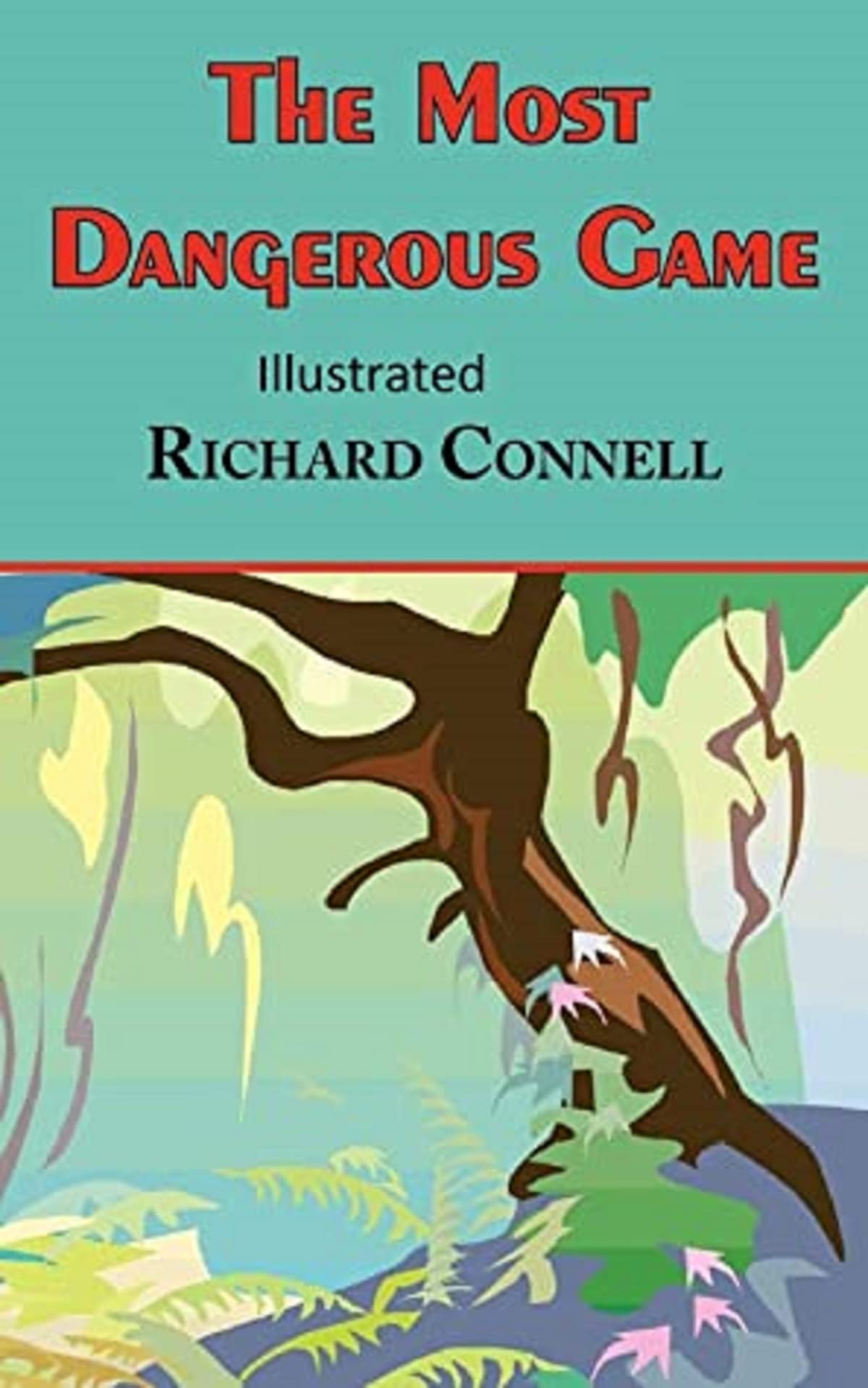 The Most Dangerous Game : Illustrated edition