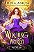 Witching World: Books 4-6 Plus Novella (Witching World Special Collection)