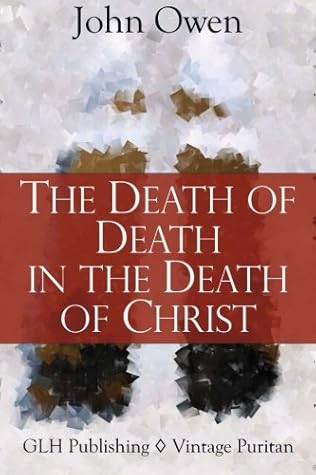 The Death Of Death In The Death Of Christ (Vintage Puritan)