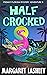 Half Crocked (Freaky Florid...