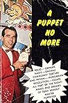 A Puppet No More by Tony Kemeny