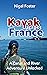 Kayak Across France: A Cana...