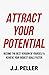 Attract Your Potential by J.J. Peller
