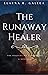 The Runaway Healer by Elayna R. Gallea