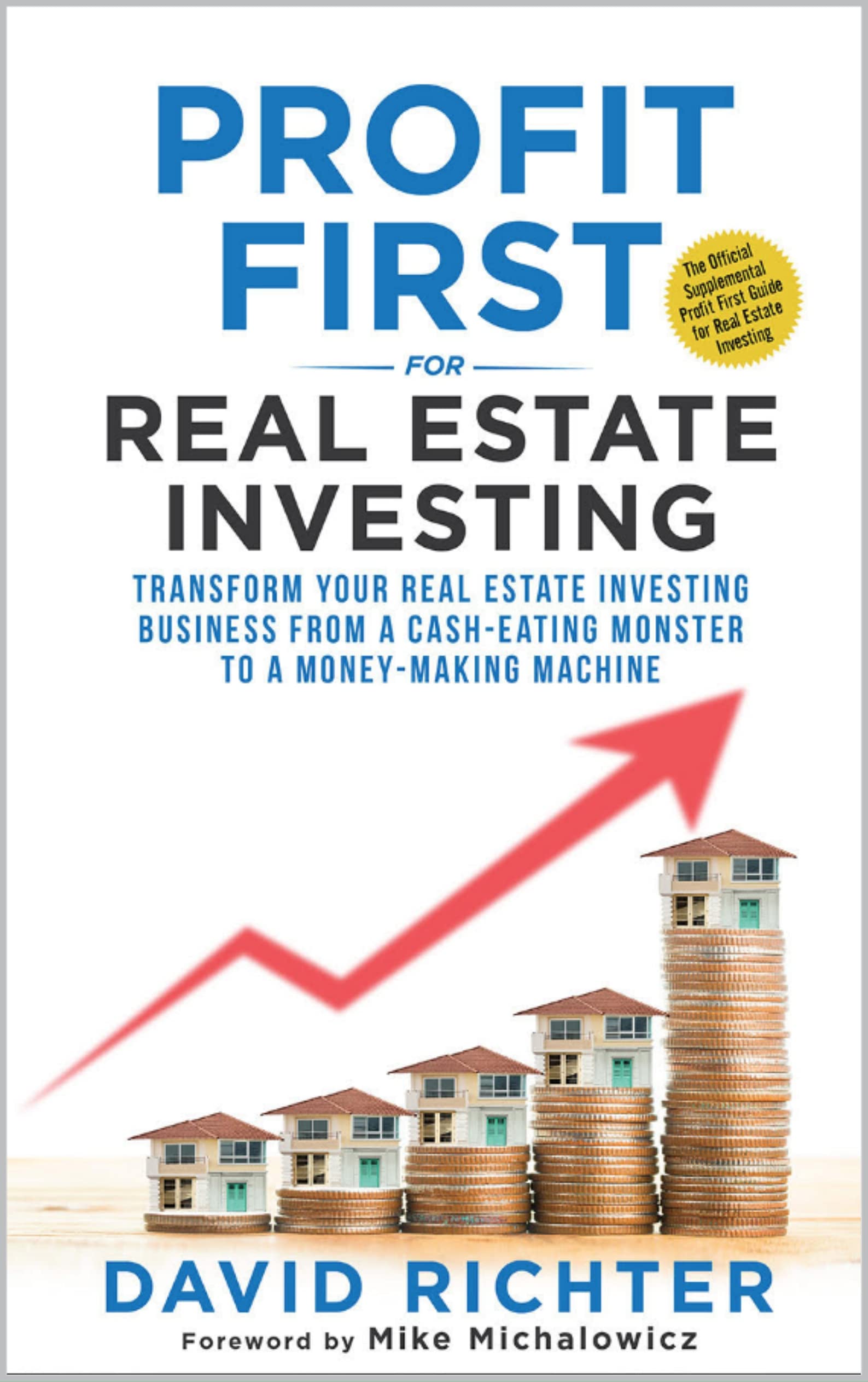 Profit First for Real Estate Investing: Transform Your Real Estate Investing Business from a Cash-Eating Monster to a Money-Making Machine (Kindle Edition)