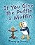 If You Give the Puffin a Muffin