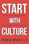 Start with Culture: Focus on Your People and Results Will Follow