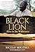 Black Lion: Alive in the Wilderness