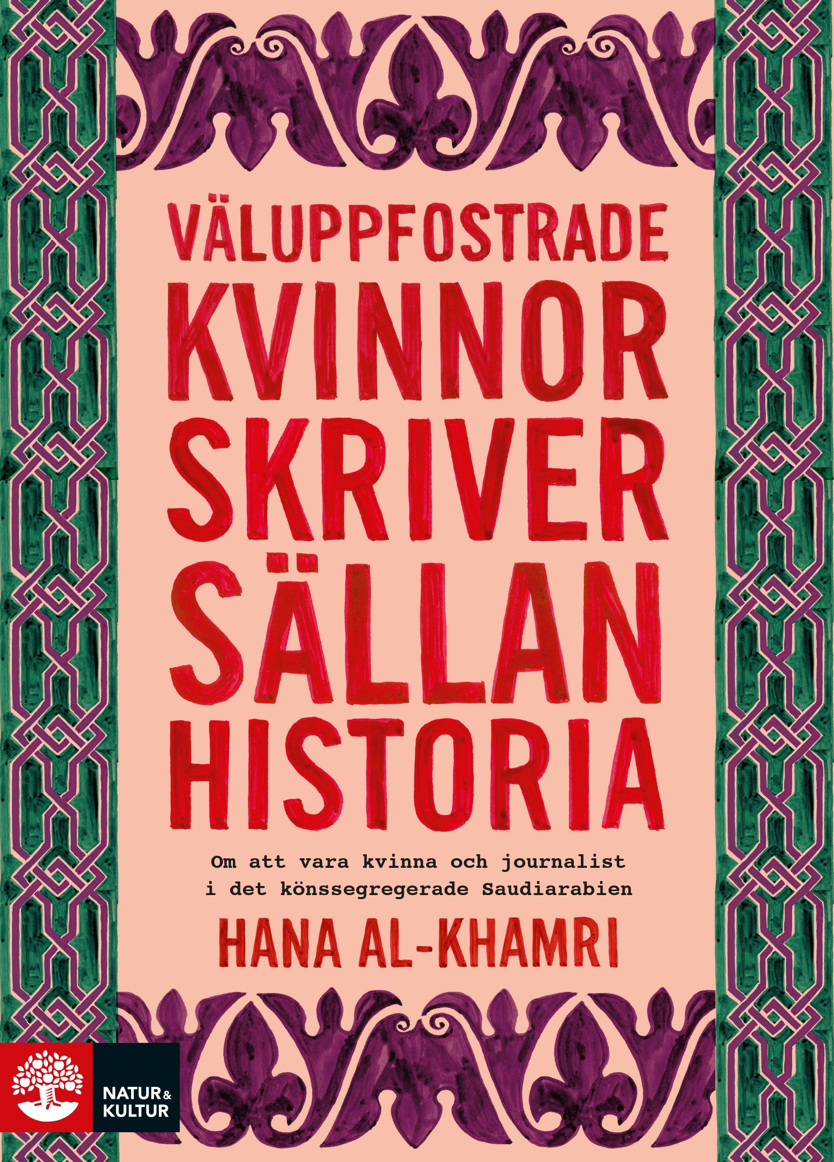 Väluppfostrade kvinnor skriver sällan historia (Hardcover)