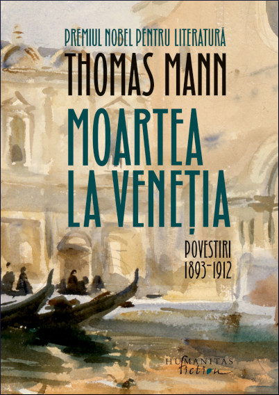 Moartea la Veneţia: povestiri, 1893–1912 (Hardcover)