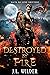 Destroyed by Fire (Hate to ...