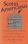 Scotus Americanus: A Study of Sources for the links between Scotland and America in the 18th Century