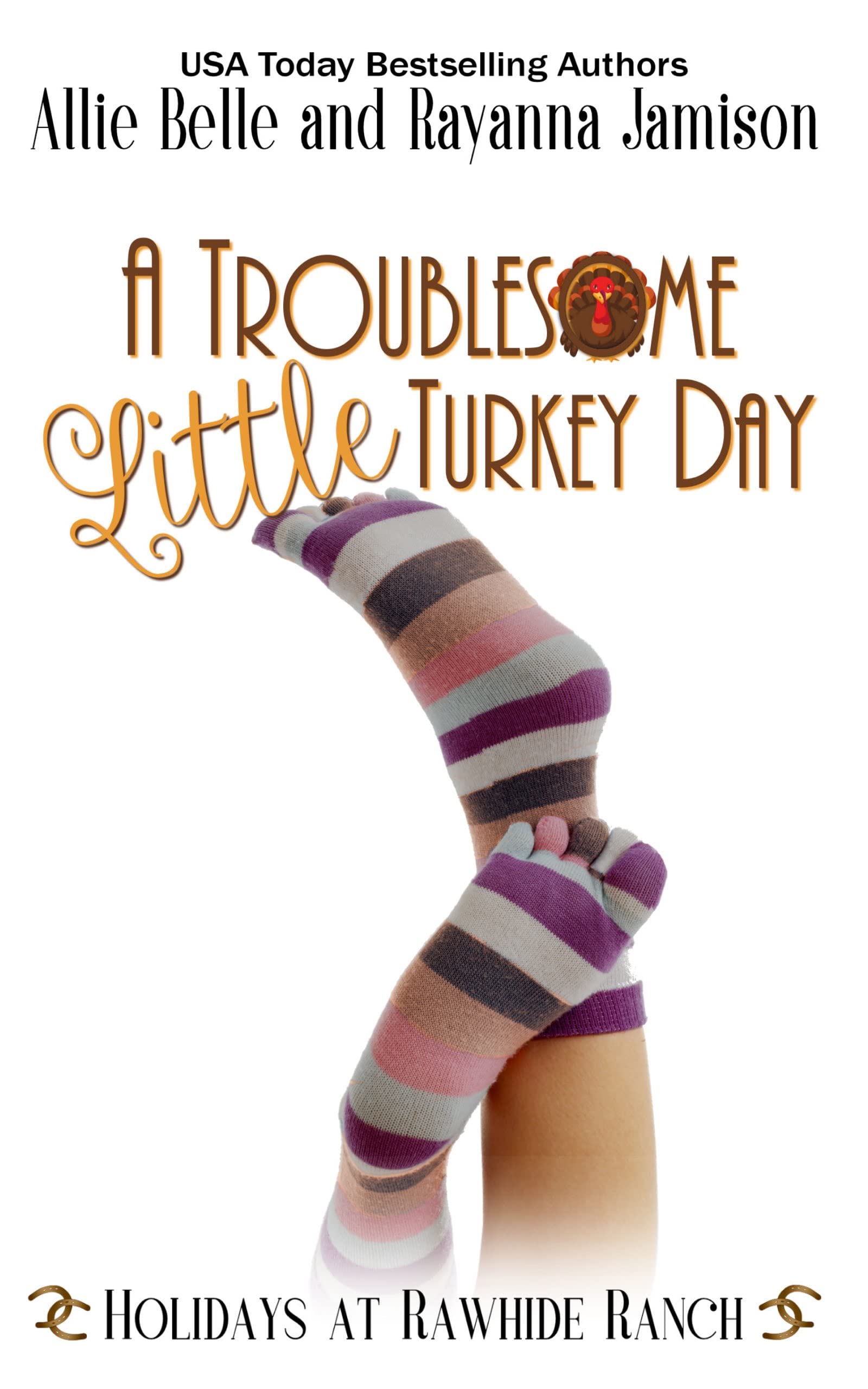 A Troublesome Little Turkey Day (Holidays at Rawhide Ranch #10)