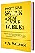 DON’T GIVE THE SATAN A SEAT...