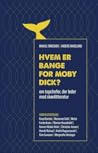 Hvem er bange for Moby Dick? - om topchefer, der leder med skønlitteratur