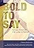 Bold to Say: Reflections on...