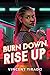 Burn Down, Rise Up