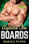 Against The Boards by Danica Flynn