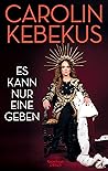 Es kann nur eine geben by Carolin Kebekus