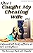After I Caught My Cheating Wife by Amanda Murray
