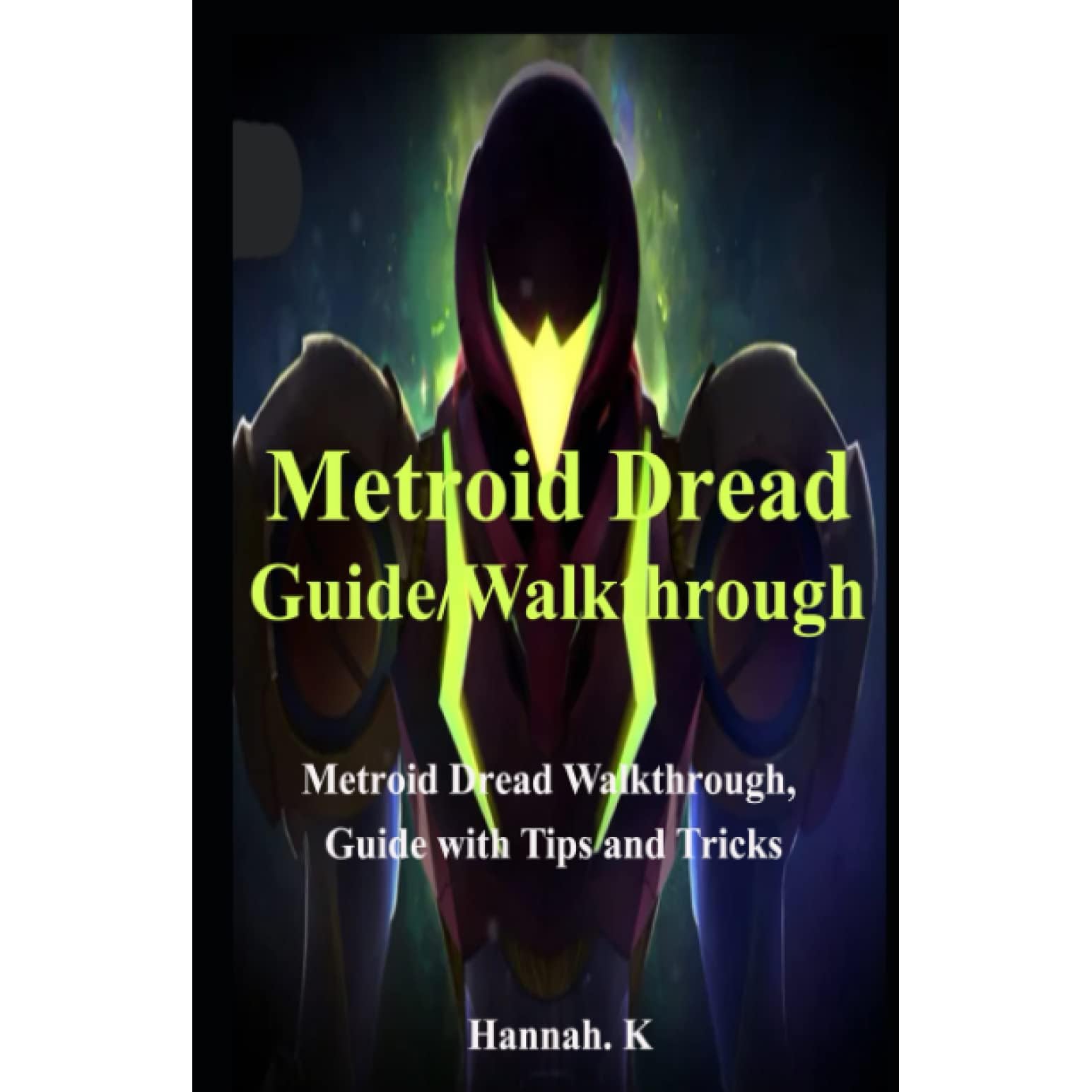 Metroid Dread Guide/Walkthrough: Metroid Dread Walkthrough, Guide with Tips  and Tricks by Hannah. K