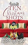 Ten Christmas Shots by Elle Wright