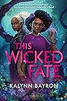 This Wicked Fate (This Poison Heart, #2)