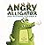 Angry Alligator and his Coo...