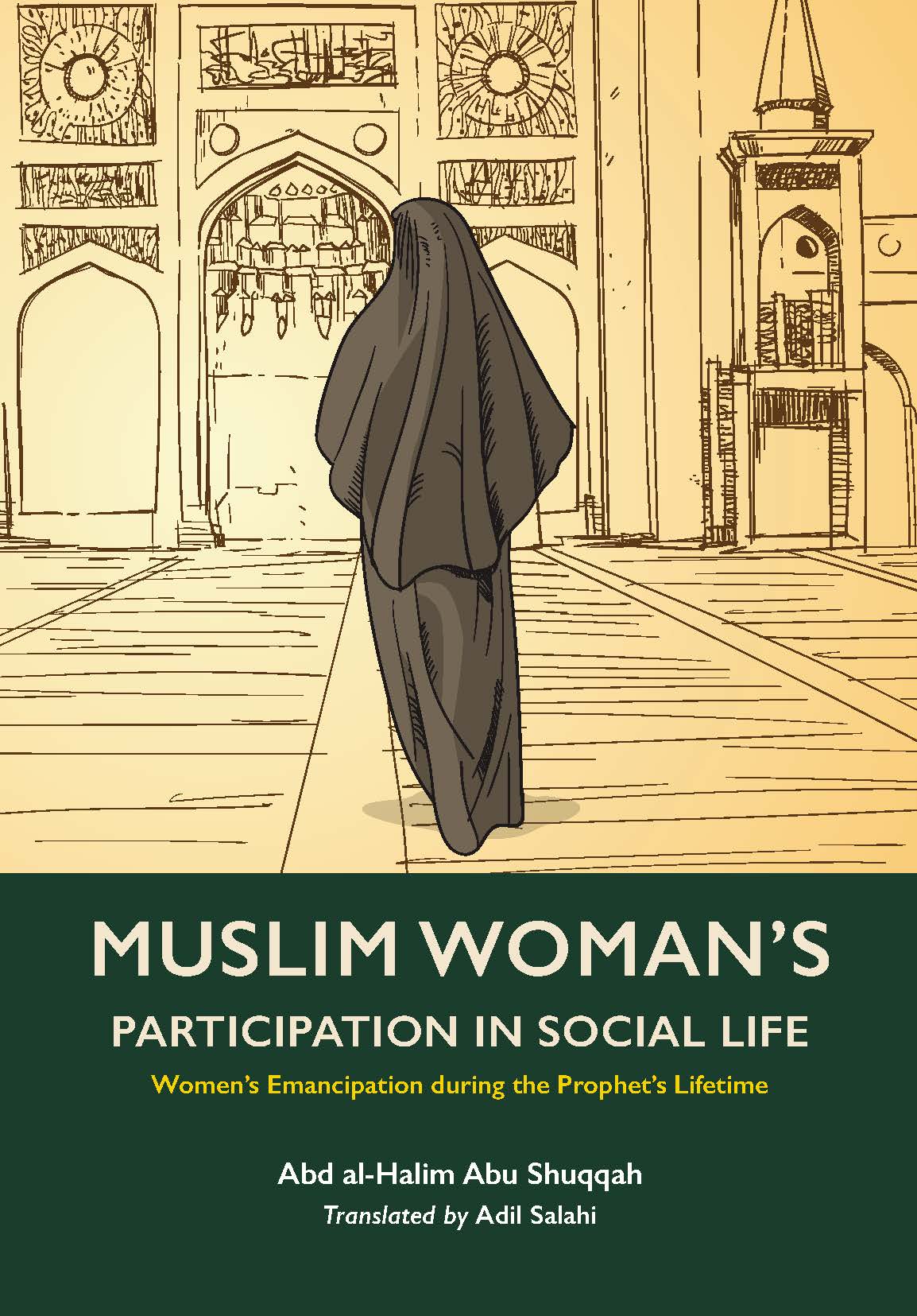 Muslim Woman's Participation in Social Life (Women's Emancipation During the Prophet's Lifetime, #2)