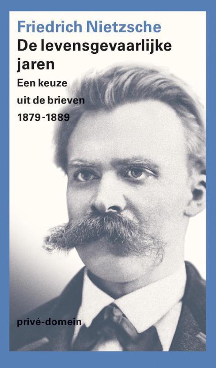 De levensgevaarlijke jaren: Een keuze uit de brieven 1879-1889 (Paperback)