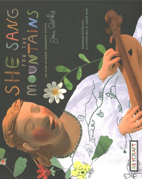 She Sang for the Mountains: The Story of Singer, Songwriter, Activist Jean Ritchie (The Storyteller Series)