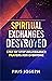 Spiritual Exchanges Destroy...