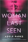 Woman Last Seen by Adele Parks