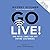 Go Live!: Turn Virtual Connections into Paying Customers