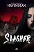 Slasher by Cynthia Havendean