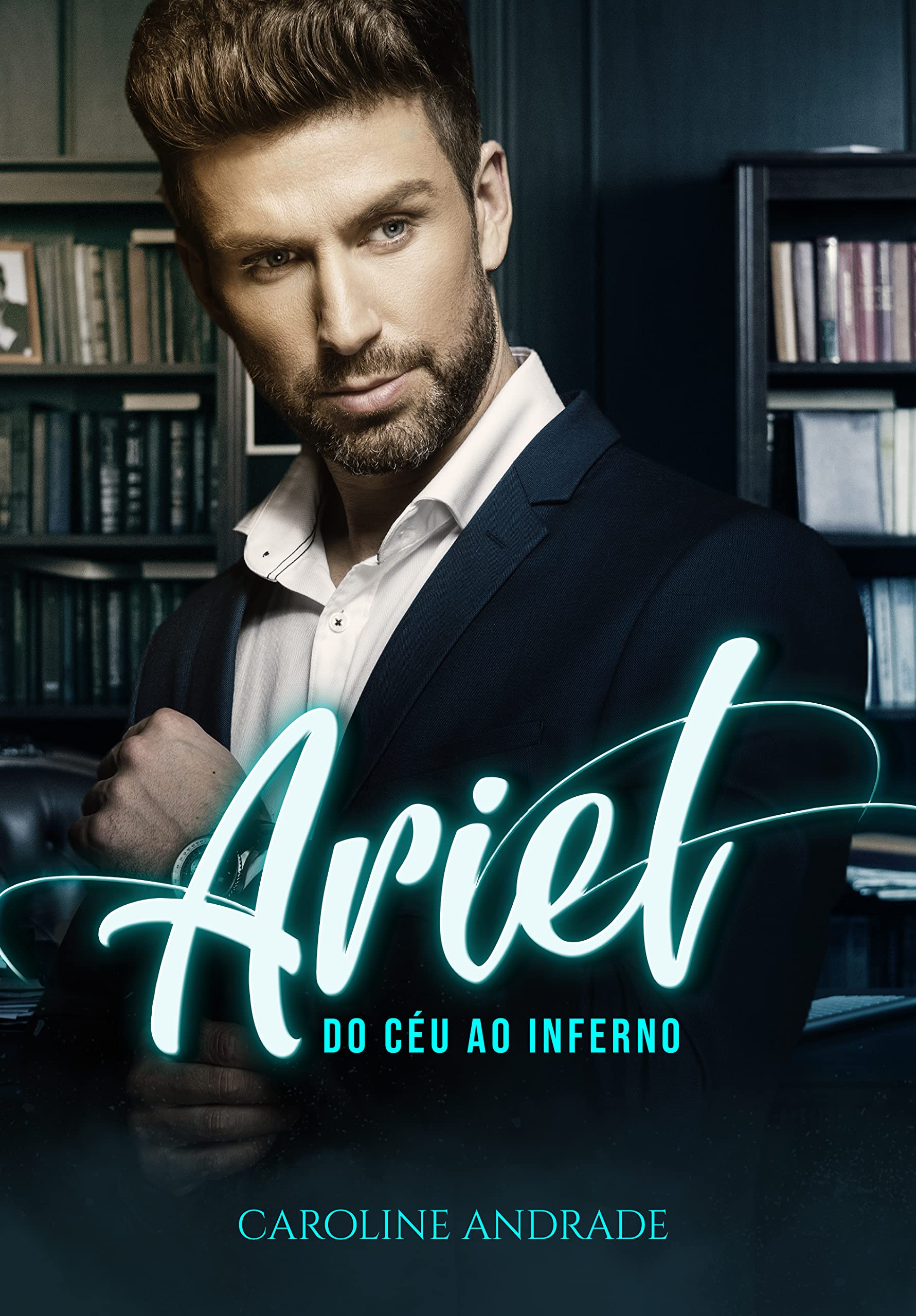 Ariel : Do céu ao inferno (Portuguese Edition)