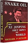 Book cover for Snake Oil: How Xi Jinping Shut Down the World