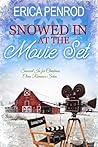 Snowed In at the Movie Set by Erica Penrod