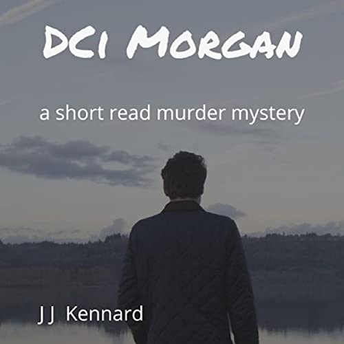 DCI Morgan (Short Read Murder Mysteries, Book 4)