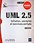 UML 2.5 - Initiation, exemples et exercices corrigés by Laurent Debrauwer