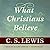 What Christians Believe by C.S. Lewis