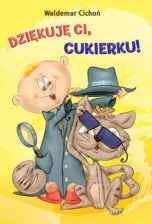 Dziękuję ci, cukierku (Kot Cukierek, #6)