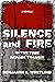 Silence and Fire