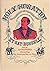 Holy Horatio!: The strange life and paradoxical works of the legendary Mr. Alger ; and an afterword chronicling an American success story (chapbook 38)