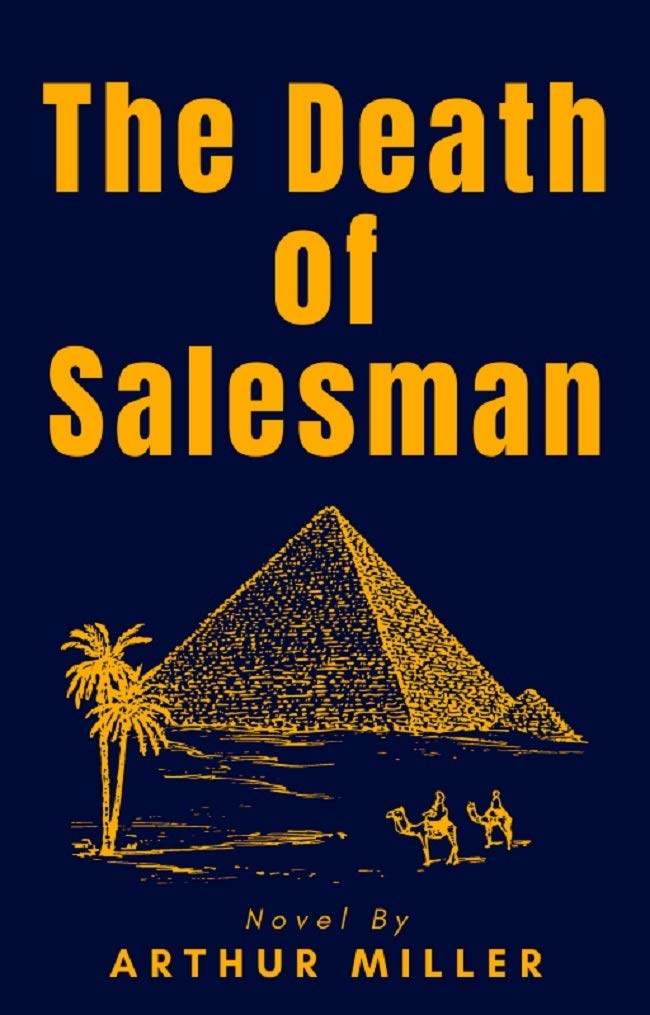 Death of Salesman: A stage play by Arthur Miller