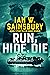 Run, Hide, Die: A dark vigilante justice thriller where killers become prey (Jimmy Blue Revenge Thrillers Book 2)