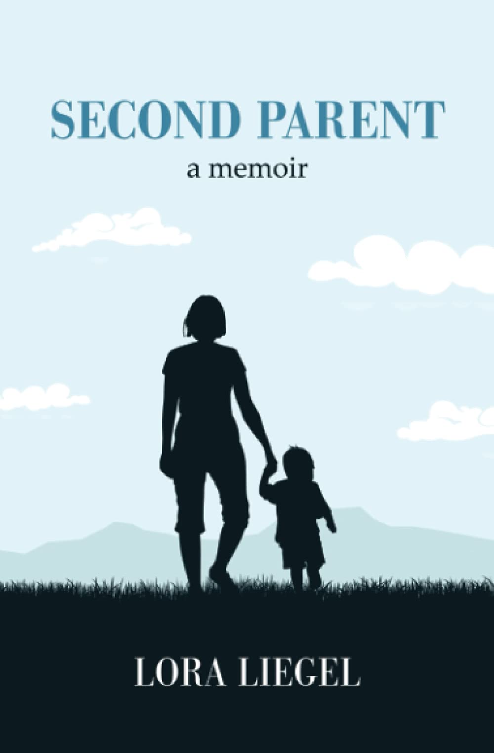 Second Parent: A Memoir