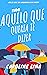 Tudo aquilo que queria te d...