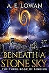 Beneath a Stone Sky: The Third Book of Binding (The Books of Binding 3) Beneath a Stone Sky: The Third Book of Binding (The Books of Binding 3)