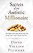 Secrets of the Autistic Mil...